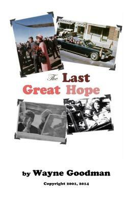 The Last Great Hope by Wayne Goodman