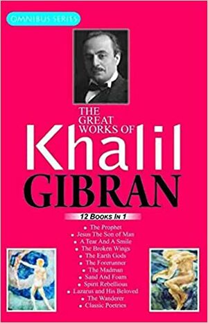 Omnibus Series : The Great Works of Khalil Gibran by Kahlil Gibran