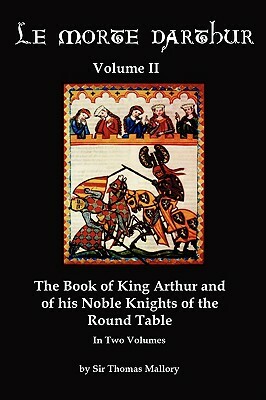 Le Morte Darthur Volume 2 by Thomas Malory