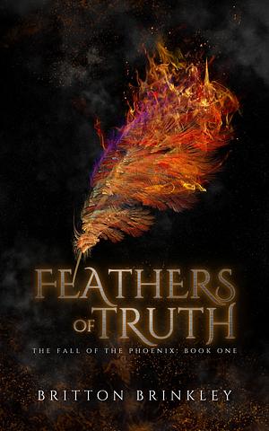 Feathers of Truth by Britton Brinkley