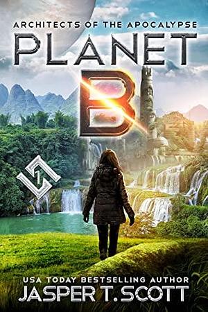 Planet B by Jasper T. Scott, Aaron Sikes