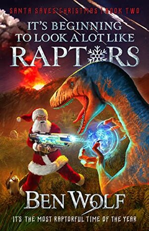 It's Beginning to Look a Lot Like RAPTORS by Ben Wolf