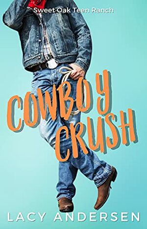 Cowboy Crush by Lacy Andersen