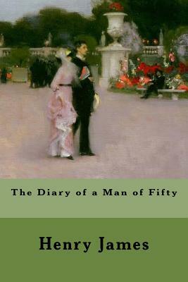 The Diary of a Man of Fifty by Henry James