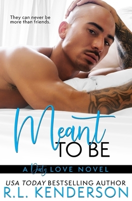Meant to Be by R.L. Kenderson