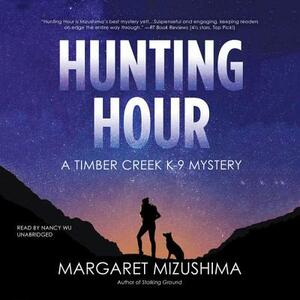 Hunting Hour: A Timber Creek K-9 Mystery by Margaret Mizushima
