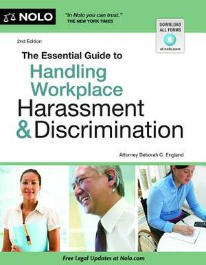 The Essential Guide to Handling Workplace Harassment & Discrimination by Deborah C. England