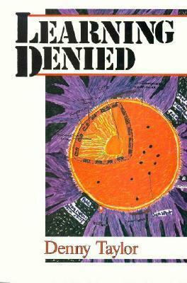 Learning Denied by Denny Taylor