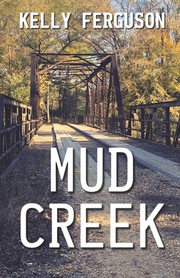 Mud Creek by Kelly Ferguson