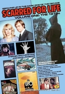 Scarred For Life: Volume One: The 1970s by Dave Lawrence, Stephen Brotherstone