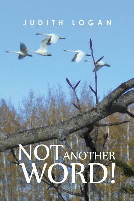 Not Another Word! by Judith Logan