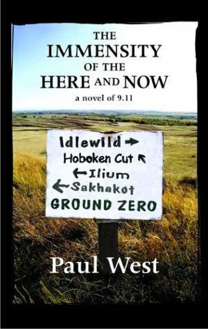 The Immensity of the Here and Now by Paul West
