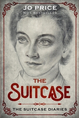 The Suitcase: Their perfect world is torn apart at the hands of the Japanese. Will love, friendship and a determination to survive b by Jo Price