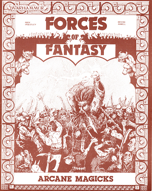 Warhammer. Forces of Fantasy. Vol, 3. Arcane Magicks by Richard Priestly, Bryan Ansell
