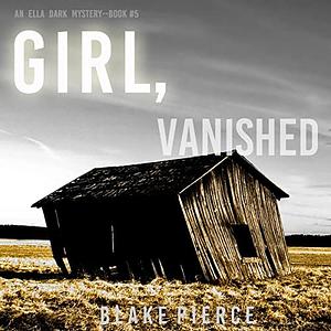 Girl, Vanished by Blake Pierce