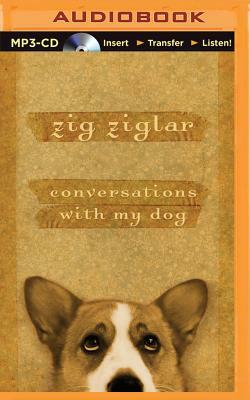 Conversations with My Dog by Zig Ziglar