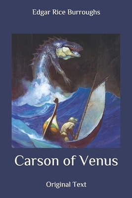 Carson of Venus: Original Text by Edgar Rice Burroughs