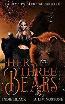 Her Three Bears | Part One by Indie Black, B. Livingstone