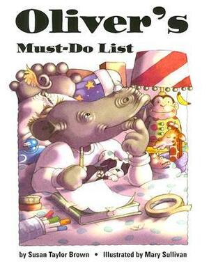 Oliver's Must-Do List by Mary Sullivan, Susan Taylor Brown