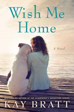 Wish Me Home by Kay Bratt, Kate Rudd