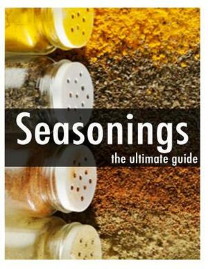 Seasonings - The Ultimate Guide by Jessica Dreyher, Encore Books