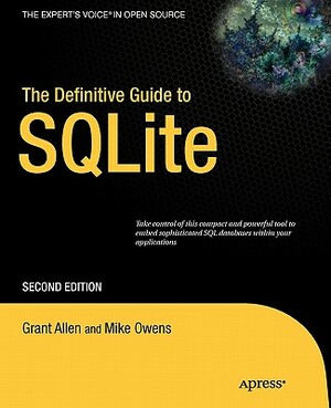 The Definitive Guide to SQLite by Grant Allen, Mike Owens