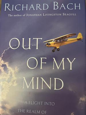 Out of My Mind: The Discovery of Saunders-Vixen by K.O. Eckland, Richard Bach