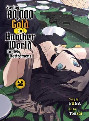 Saving 80,000 Gold in Another World for my Retirement (Light Novel), Vol. 2 by FUNA