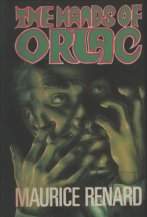 The Hands Of Orlac by Maurice Renard, Ian White