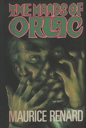 The Hands Of Orlac by Ian White, Maurice Renard