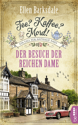 Tee? Kaffee? Mord! Der Besuch der reichen Dame by Ellen Barksdale