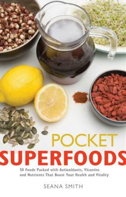 Pocket Superfoods by Seana Smith