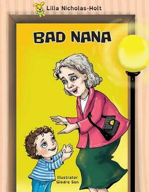 Bad Nana by Lilla Nicholas-Holt