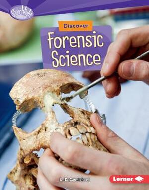 Discover Forensic Science by L. E. Carmichael