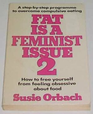 Fat Is A Feminist Issue 2 by Susie Orbach