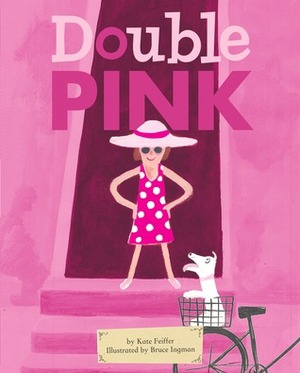 Double Pink by Bruce Ingman, Kate Feiffer