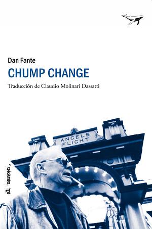 Chump change by Dan Fante