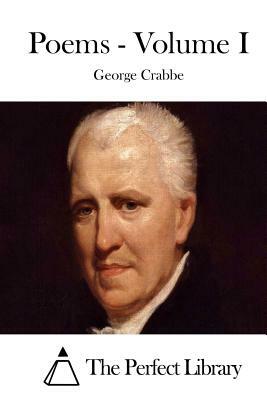 Poems - Volume I by George Crabbe