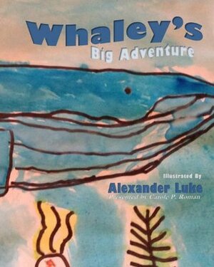 Whaley's Big Adventure by Carole P. Roman, Alexander Luke