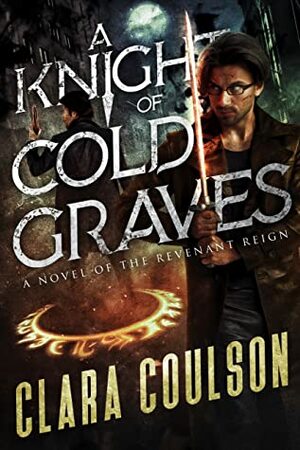 A Knight of Cold Graves by Clara Coulson