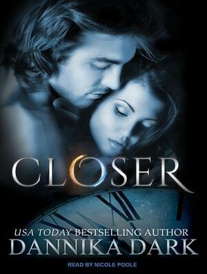 Closer by Dannika Dark