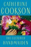 The Cultured Handmaiden by Catherine Cookson