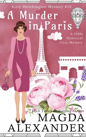 A Murder in Paris: A 1920s Historical Cozy Mystery by Magda Alexander