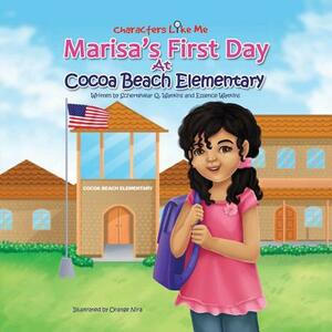 Characters Like Me- Marisa's First Day At Cocoa Beach Elementary by Schertevear Q. Watkins, Essence Watkins