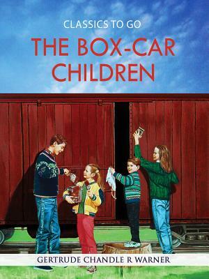 Box-Car Children by Gertrude Chandler Warner