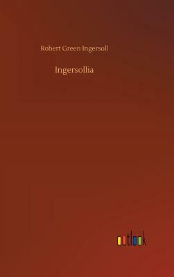 Ingersollia by Robert Green Ingersoll