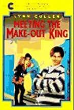 Meeting the Make-Out King by Houghton Mifflin-Clarion, Lynn Cullen