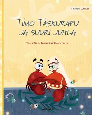 Timo Taskurapu ja suuri juhla: Finnish Edition of Colin the Crab Gets Married by Tuula Pere