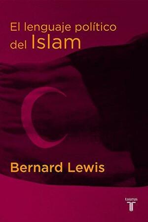 El lenguaje político del Islam by Bernard Lewis