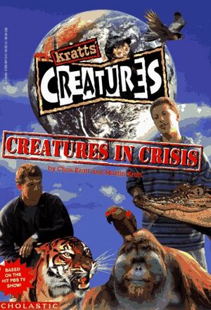 Creatures in Crisis by Martin Kratt